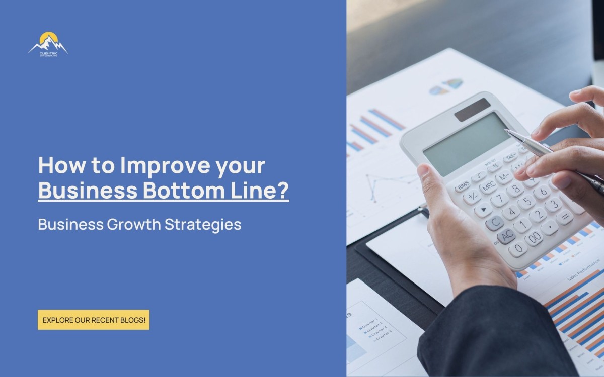 How to Improve your Business Bottom Line? Business Growth Strategies