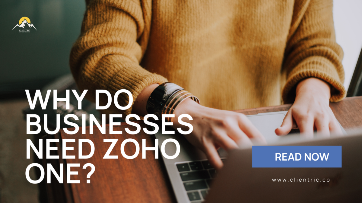 Why do businesses need Zoho One?