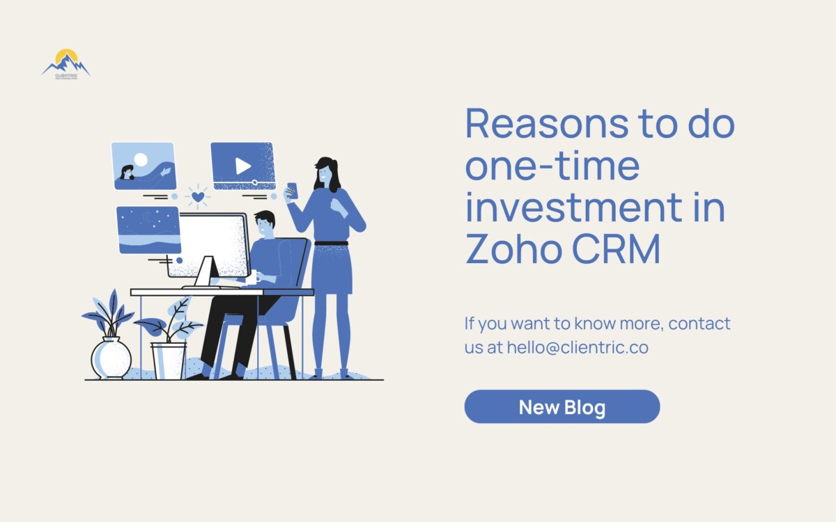 Reasons to do a one-time investment in Zoho CRM