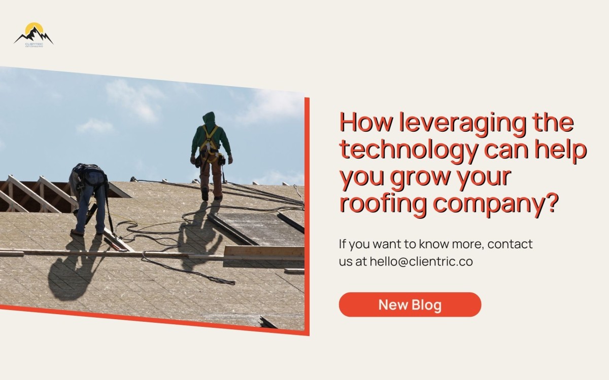 How leveraging the technology can help you grow your roofing company?