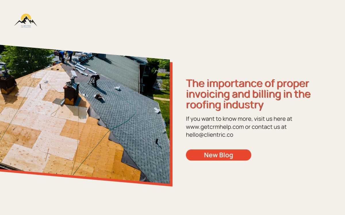 Importance of proper invoicing and billing in the Roofing industry!