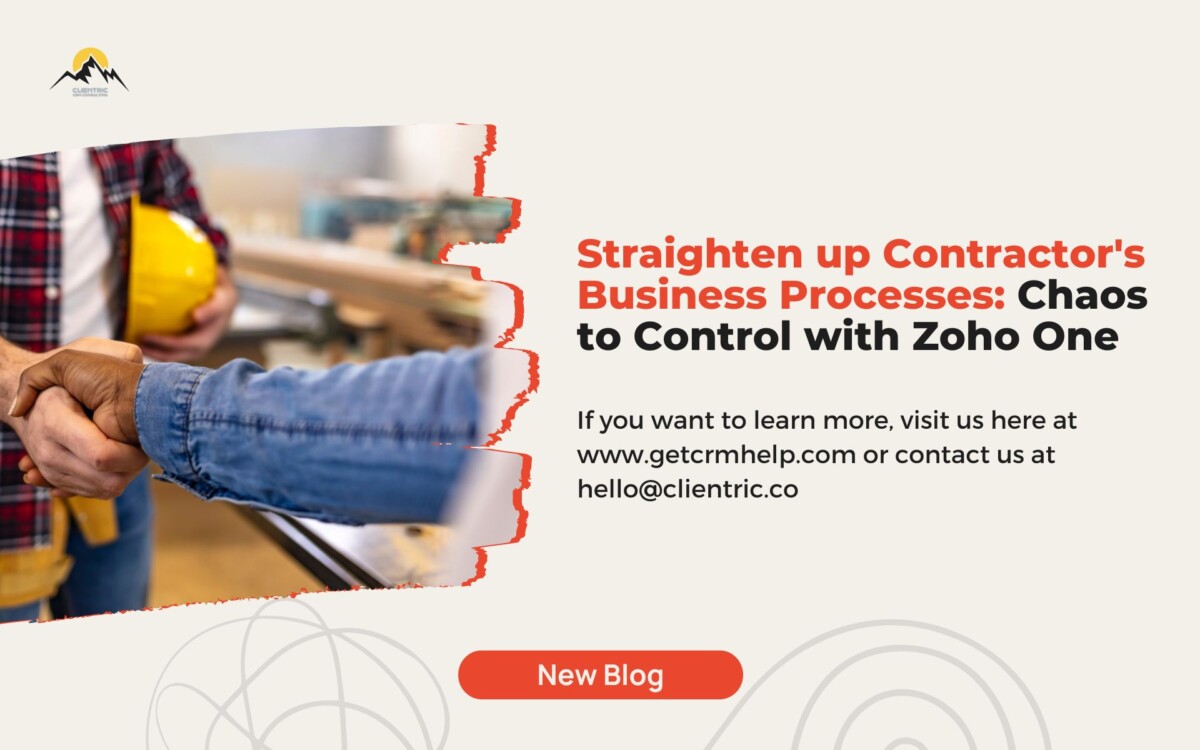 Straighten up Contractor’s Business Processes: Chaos to Control with Zoho One