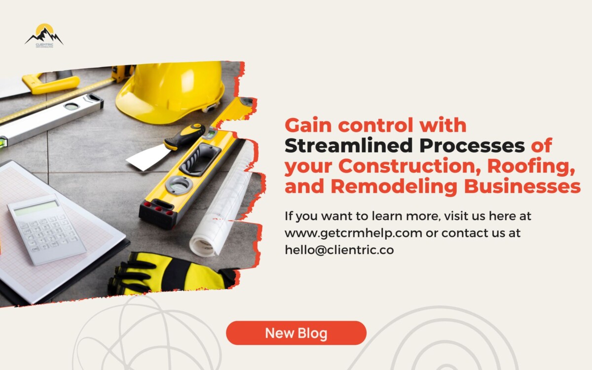 Streamlined Processes for your Construction, Roofing, and Remodeling Businesses!