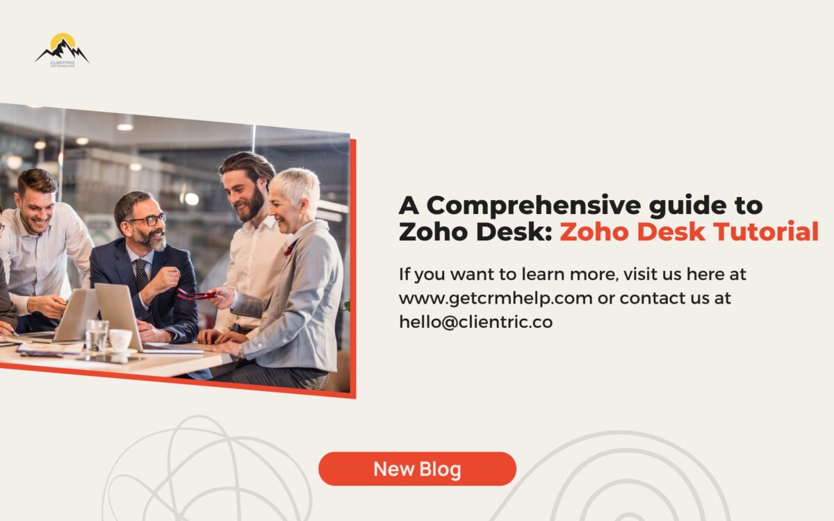 A Comprehensive guide to Zoho Desk: Zoho Desk Tutorial