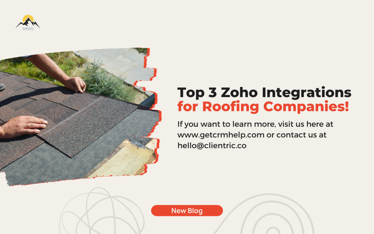 Top 3 Zoho Integrations for Roofing Companies!