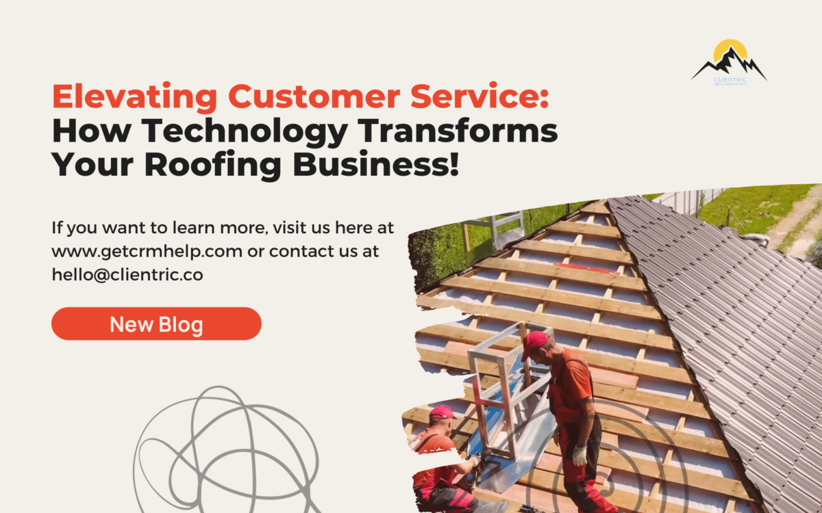 Elevating Customer Service: How Technology Transforms Roofing Business!