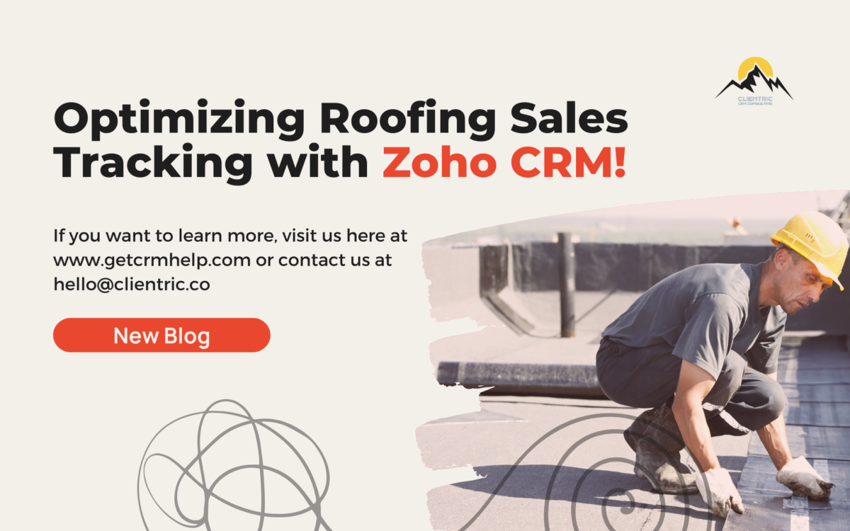 Optimizing Roofing Sales Tracking with Zoho CRM!