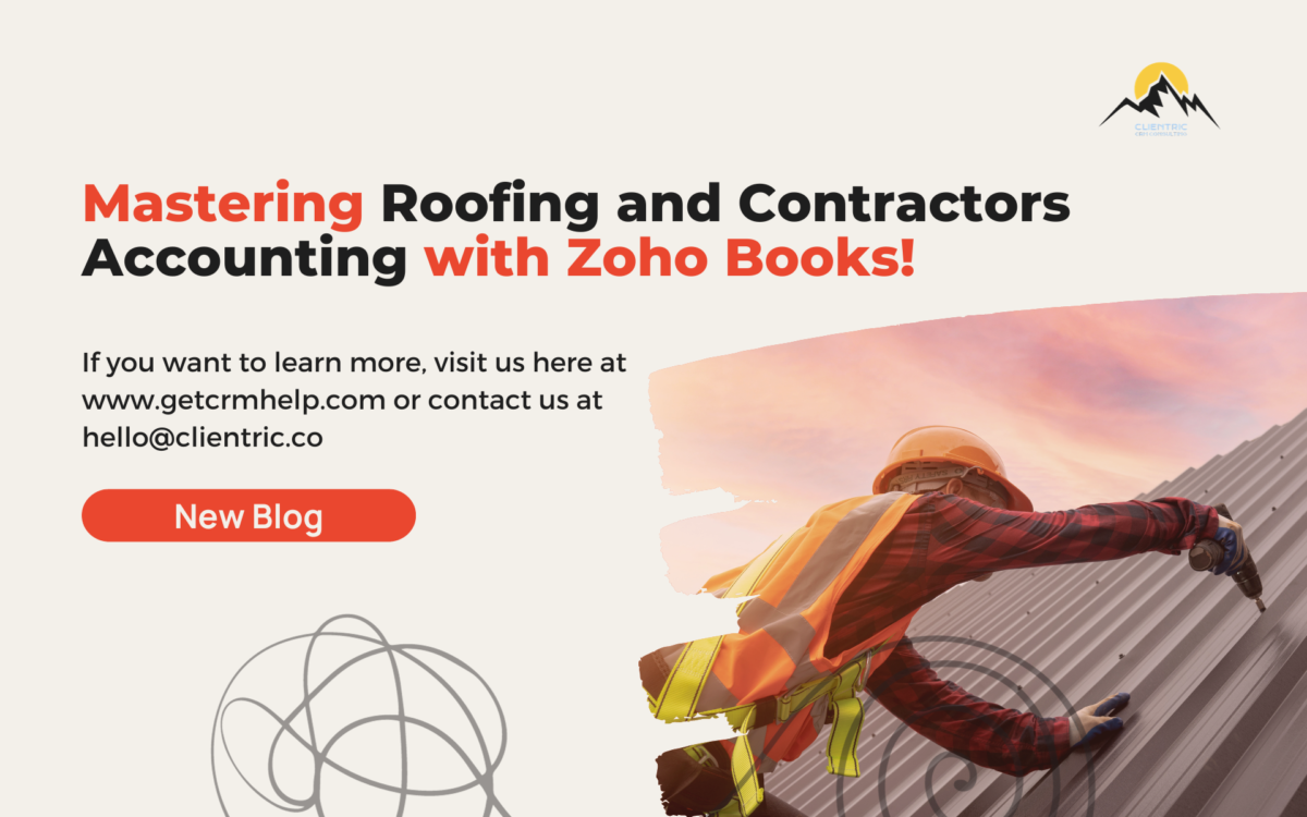 Mastering Roofing and Contractors Accounting with Zoho Books!