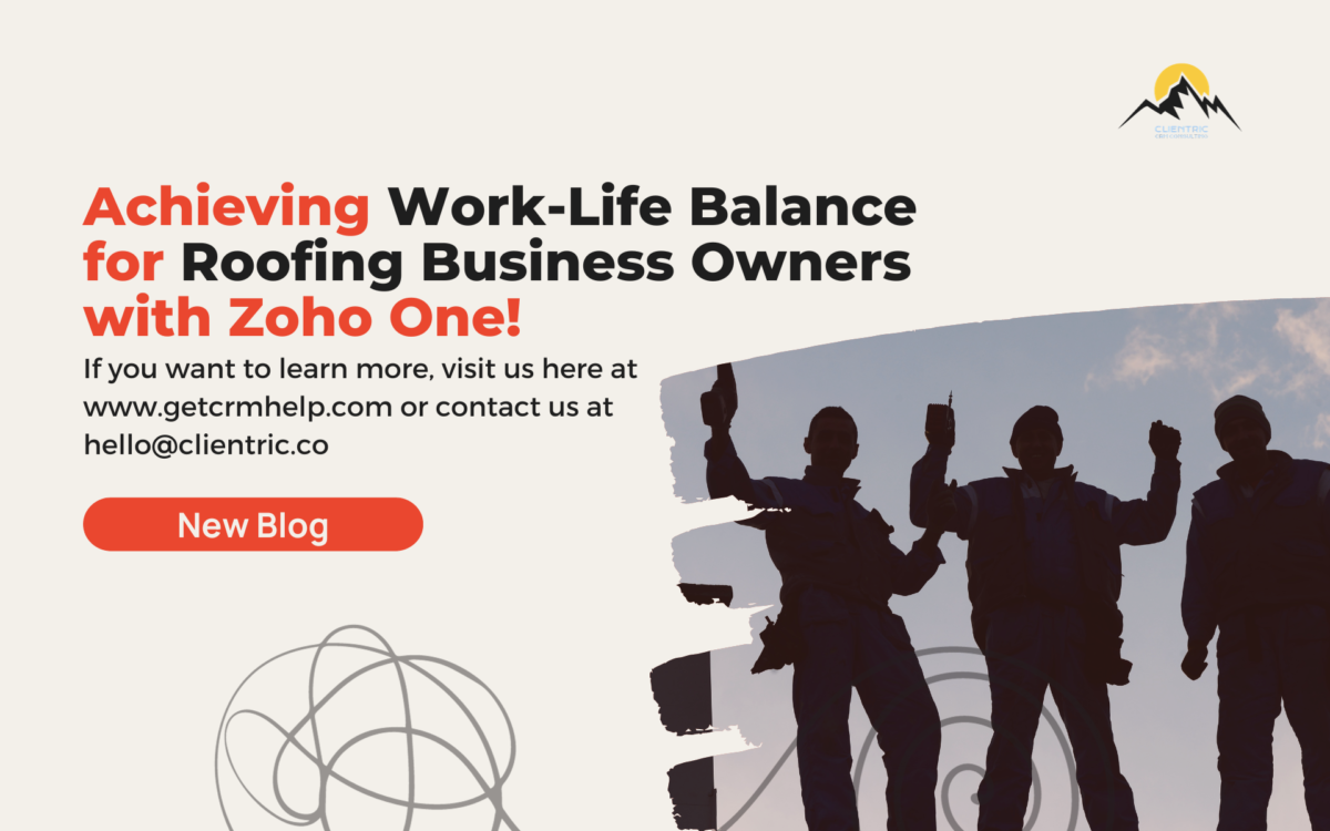 Achieving Work-Life Balance for Roofing Business Owners with Zoho One!