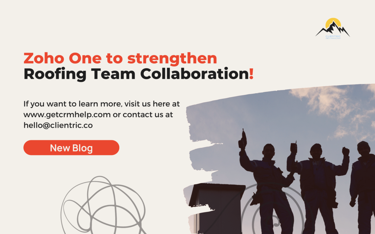 Zoho One to strengthen Roofing Team Collaboration!