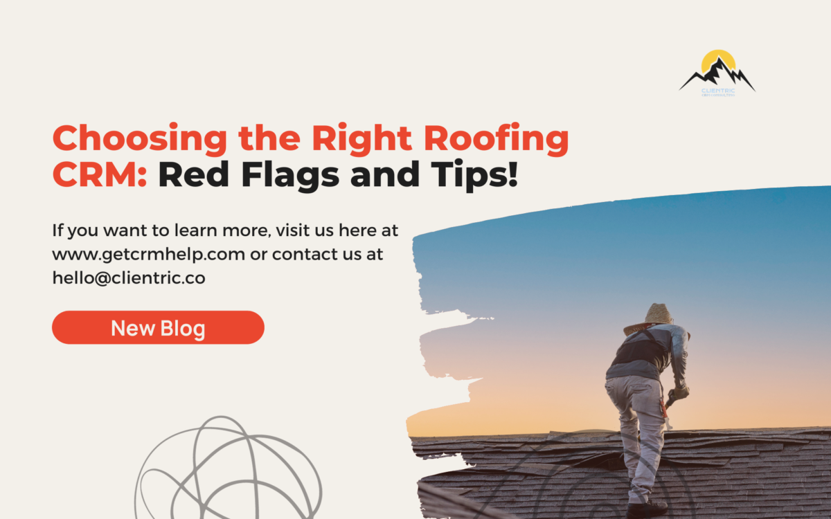 Choosing the Right Roofing CRM: Red Flags and Tips