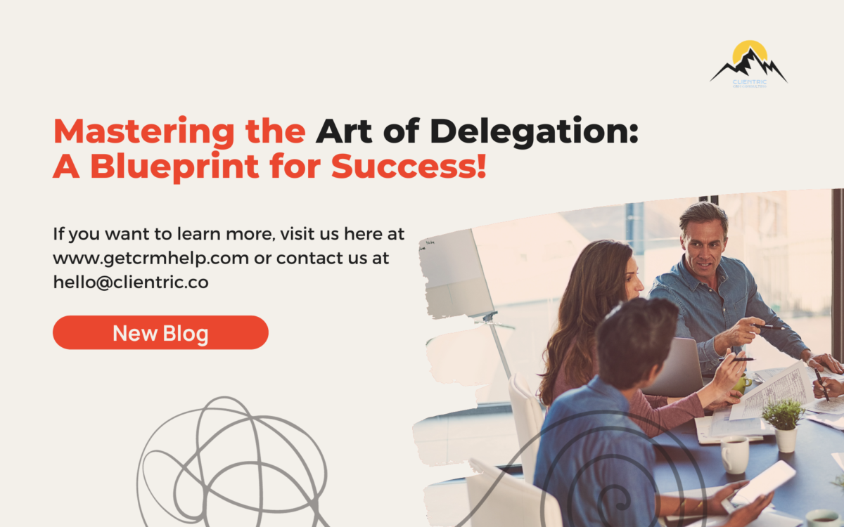 Mastering the Art of Delegation: A Blueprint for Success