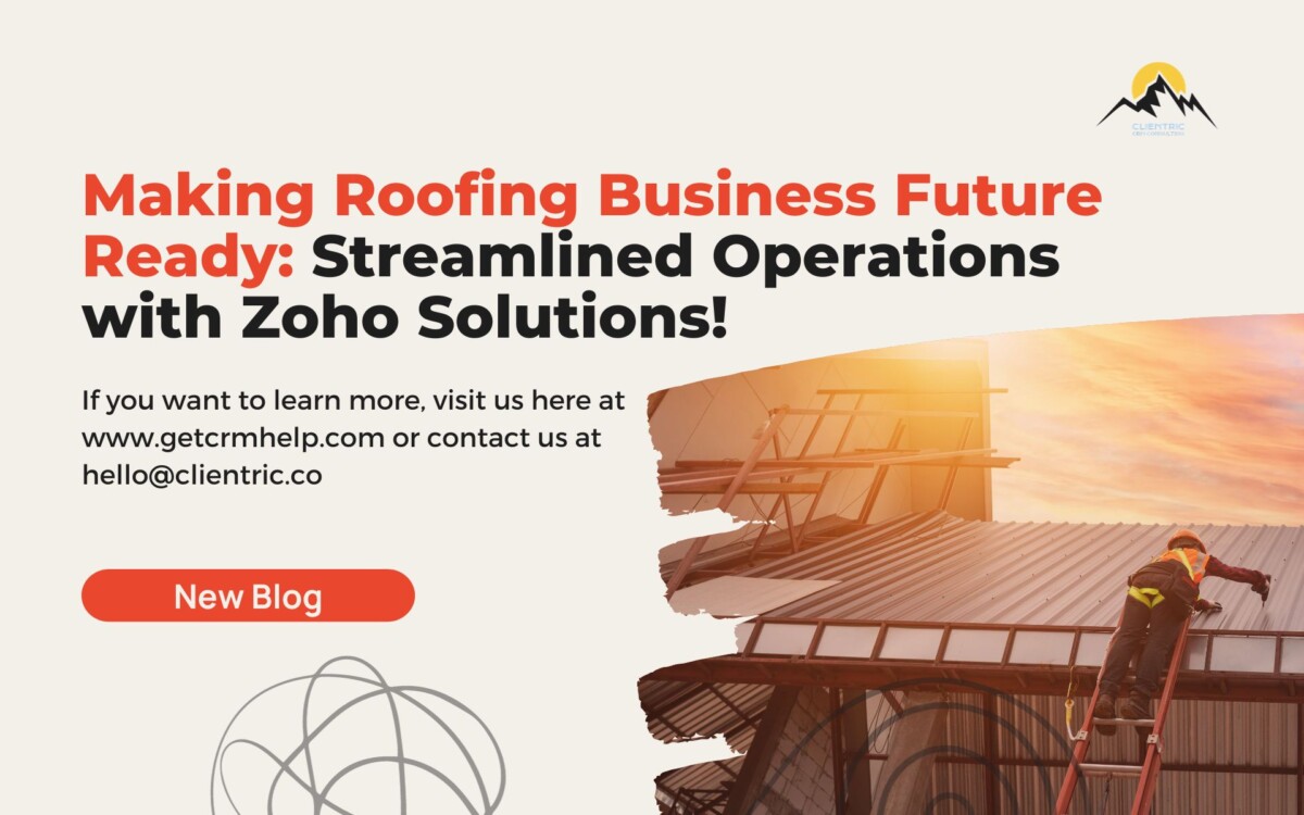 Making Roofing Business Future Ready: Streamlined Operations with Zoho Solutions!