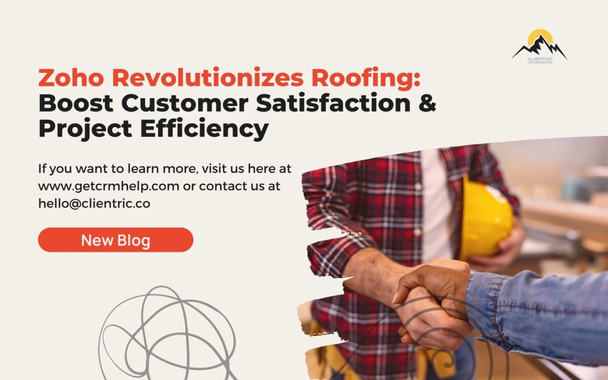 Zoho for Roofing: Boost Customer Satisfaction & Project Efficiency
