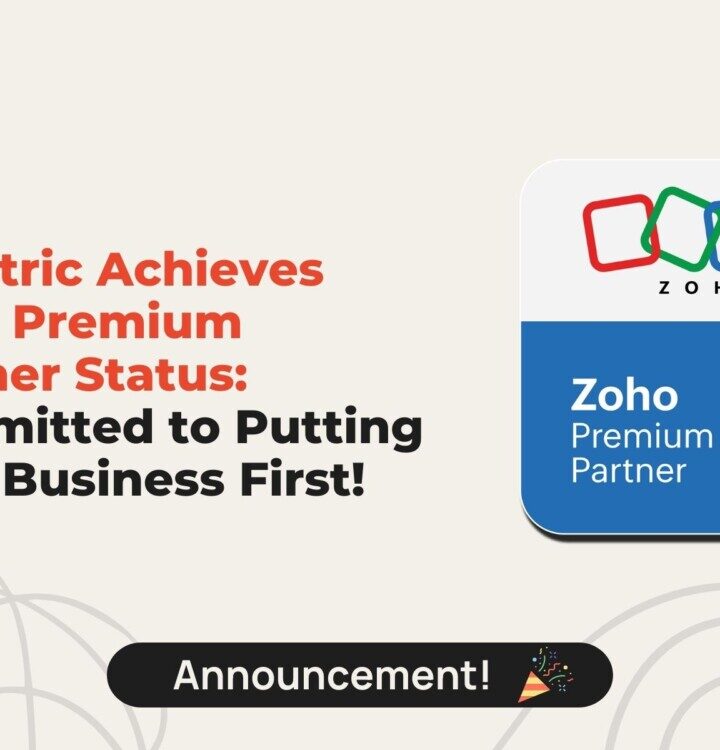 Clientric Achieves Zoho Premium Partner Status: Committed to Putting Your Business First!